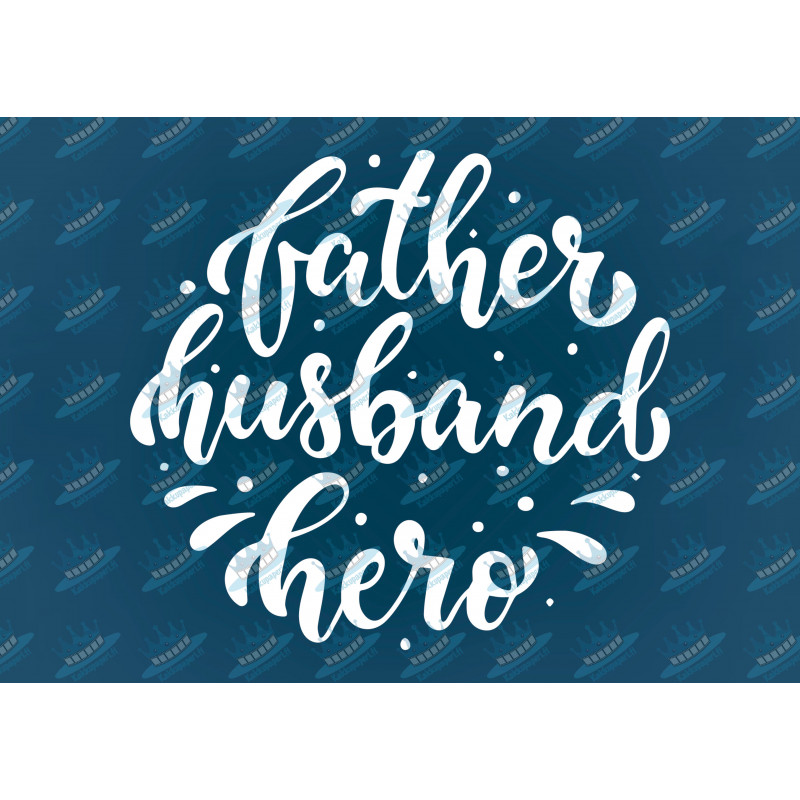 Father's Day print - father, husband, hero - edible cake topper